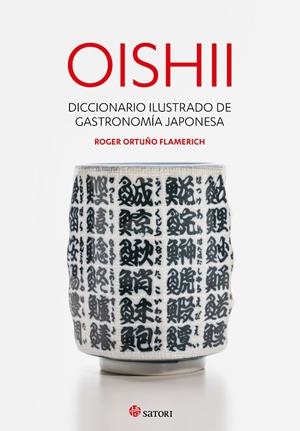 OISHII - DICCIONARIO ILUSTRADO DE GASTRONOMIÍA JAPONESA | 9788417419295 | Ortuño Flamerich, Roger | Llibreria online de Figueres i Empordà