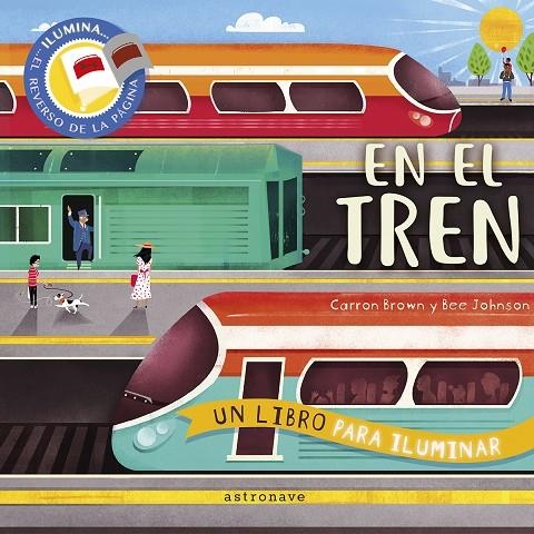 EN EL TREN. UN LIBRO PARA ILUMINAR | 9788467951714 | BROWN CARRON, JOHNSON BEE | Llibreria online de Figueres i Empordà