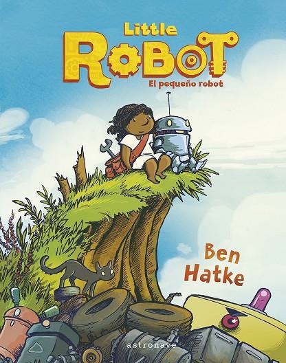 LITTLE ROBOT. EL PEQUEÑO ROBOT | 9788467960013 | BEN HATKE/BEN HATAKE | Llibreria online de Figueres i Empordà