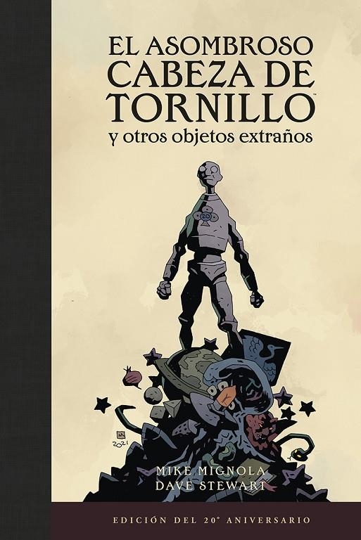 EL ASOMBROSO CABEZA DE TRONILLO Y OTROS OBJETOS EXTRAÑOS (EDICIÓN DEL 20 ANIVERS | 9788467959574 | MIKE MIGNOLA | Llibreria online de Figueres i Empordà