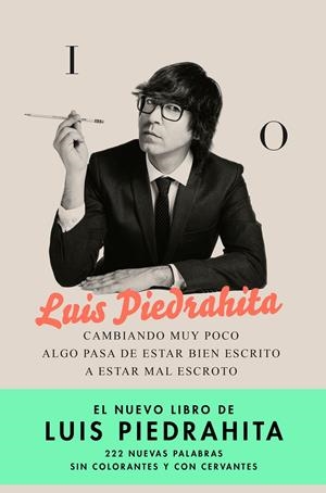 Cambiando muy poco algo pasa de estar bien escrito a estar mal escroto | 9788408176831 | Piedrahita, Luis | Llibreria online de Figueres i Empordà