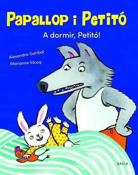 A dormir, Petitó! | 9788447949120 | Garibal, Alexandra | Llibreria online de Figueres i Empordà