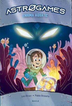 Enigma aquàtic (Astrogames #03) | 9788447947287 | Bican, Leo | Llibreria online de Figueres i Empordà
