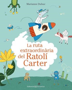 La ruta extraordinària del Ratolí Carter | 9788426144553 | Dubuc, Marianne | Llibreria online de Figueres i Empordà