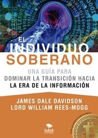 El individuo soberano: una guía para dominar la transición hacia la era de la in | 9788468565675 | William Rees-mogg, Lord/Dale Davison, James | Llibreria online de Figueres i Empordà