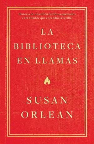 La biblioteca en llamas | 9788499987224 | Orlean, Susan | Librería online de Figueres / Empordà