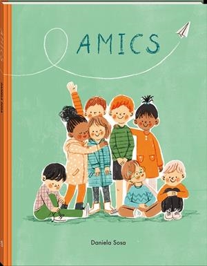 Amics | 9788418762444 | Sosa, Daniela | Llibreria online de Figueres i Empordà