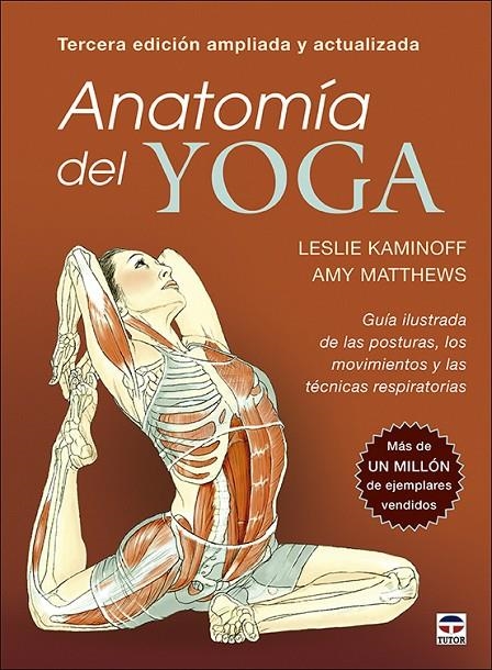 Anatomía del yoga. Tercera edición ampliada y actualizada | 9788418655142 | Kaminoff, Leslie/Matthews, Amy | Librería online de Figueres / Empordà