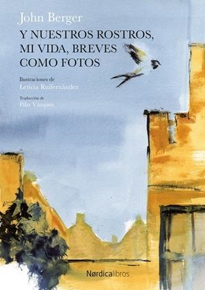 Y nuestros rostros, mi vida, breves como fotos | 9788417281434 | Berger, John | Llibreria online de Figueres i Empordà