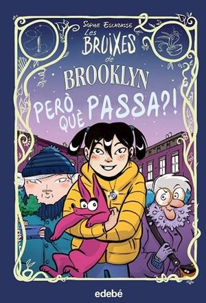 LES BRUIXES DE BROOKLYN #02. PERO QUÈ PASSA? | 9788468353739 | Escabasse, Sophie | Llibreria online de Figueres i Empordà
