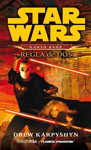 Star Wars Darth Bane #02. Regla de dos (Novela) | 9788415921318 | Karpyshyn, Drew  | Llibreria online de Figueres i Empordà