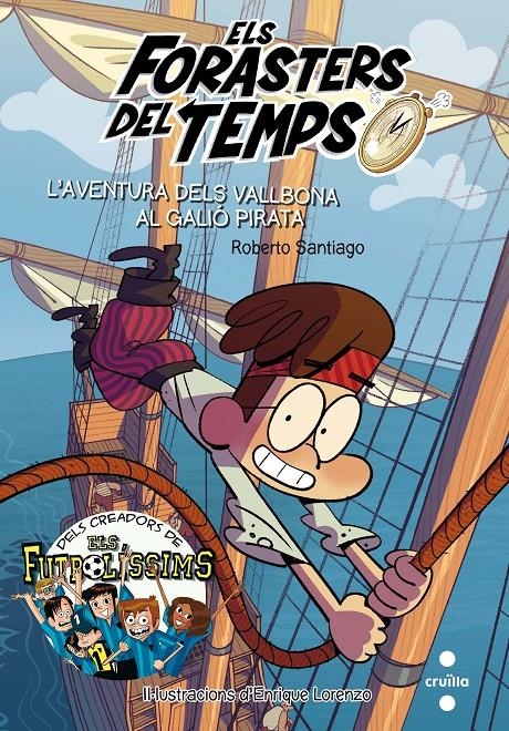 L'aventura dels Vallbona al galió pirata (Els Forasters del Temps #04) | 9788466142892 | Santiago, Roberto | Llibreria online de Figueres i Empordà