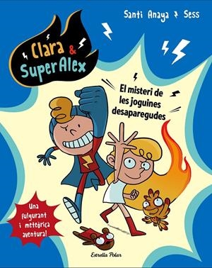 Clara & SuperAlex. El misteri de les joguines desaparegudes | 9788491373223 | Anaya, Santi/Boudebesse, Sess | Llibreria online de Figueres i Empordà
