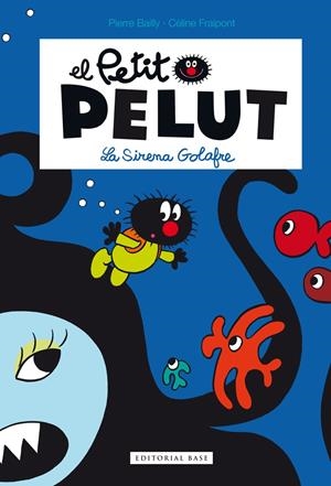 El Petit Pelut #01. La sirena golafre | 9788416166329 | Fraipont, Céline/Bailly, Pierre | Librería online de Figueres / Empordà