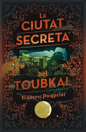 LA CIUTAT SECRETA DEL TOUBKAL | 9788466143523 | Puigpelat Valls, Francesc | Llibreria online de Figueres i Empordà