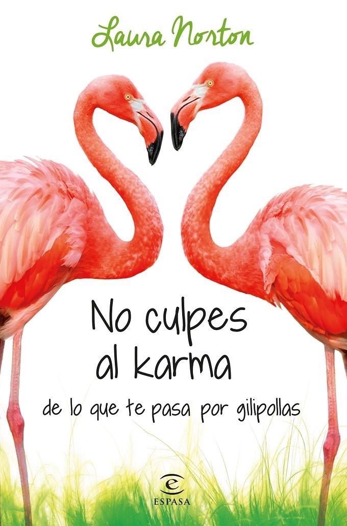No culpes al karma de lo que te pasa por gilipollas | 9788467041583 | Laura Norton | Librería online de Figueres / Empordà