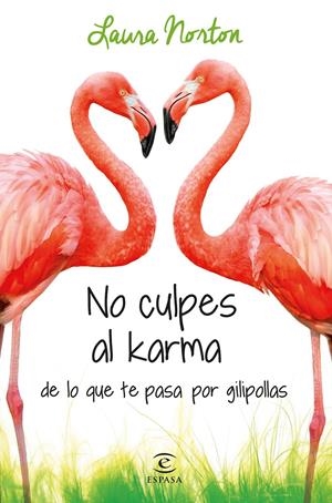 No culpes al karma de lo que te pasa por gilipollas | 9788467041583 | Laura Norton | Librería online de Figueres / Empordà