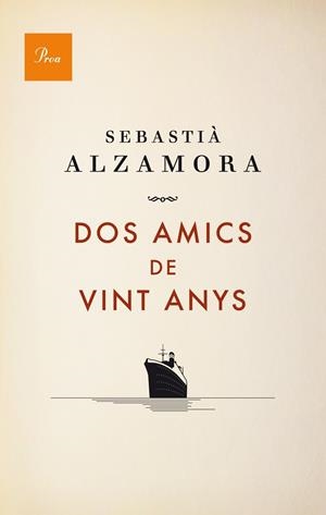 Dos amics de vint anys | 9788475883984 | Alzamora, Sebastià | Llibreria online de Figueres i Empordà