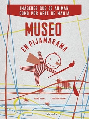 Museo en pijamarama | 9788484643289 | Leblond, Michaël/Bertrand, Frédérique | Llibreria online de Figueres i Empordà