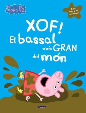 Xof! El bassal més gran del món (La porqueta Pepa) | 9788448848835 | Varios autores | Llibreria online de Figueres i Empordà