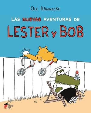 LAS NUEVAS AVENTURAS DE LESTER Y BOB | 9788494676635 | Könnecke, Ole | Llibreria online de Figueres i Empordà