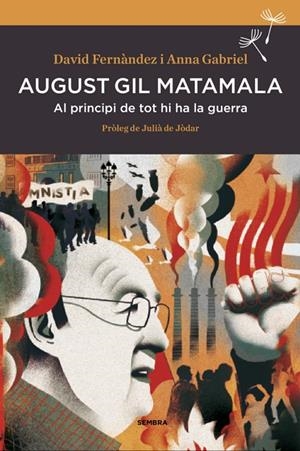 AUGUST GIL MATAMALA. AL PRINCIPI DE TOT HI HA LA GUERRA | 9788416698165 | David Fernàndez / Anna Gabriel | Llibreria online de Figueres i Empordà
