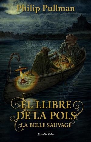 La Belle Sauvage (El Llibre de la Pols #01) | 9788491373896 | Pullman, Philip | Llibreria online de Figueres i Empordà