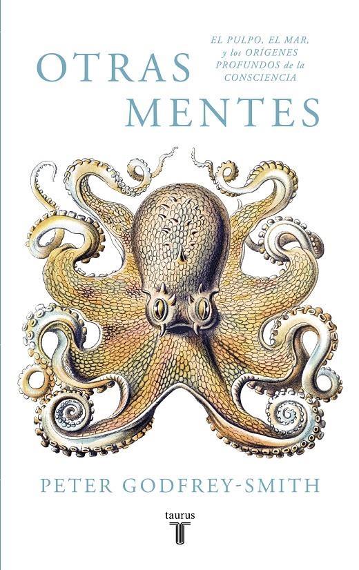 Otras mentes. El pulpo, el mar y los orígenes profundos de la consciencia | 9788430619061 | Peter Godfrey-Smith | Llibreria online de Figueres i Empordà