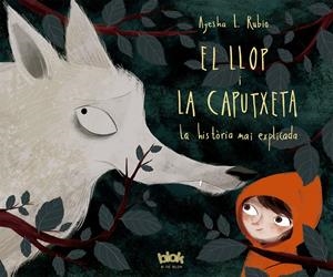 El llop i la Caputxeta | 9788416712625 | Ayesha L. Rubio | Librería online de Figueres / Empordà