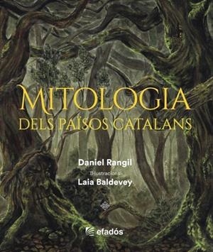 MITOLOGIA DELS PAÏSOS CATALANS | 9788419239518 | Rangil, Daniel/Baldevey, Laia | Librería online de Figueres / Empordà