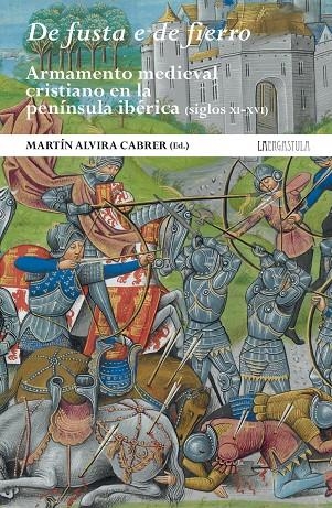 De fusta e de fierro. Armamento medieval cristiano en la península ibérica (sigl | 9788416242788 | Llibreria online de Figueres i Empordà
