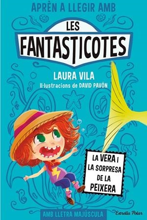 Les Fantasticotes #01. La Vera i la sorpresa de la peixera (PAL) | 9788413894553 | Vila, Laura | Llibreria online de Figueres i Empordà