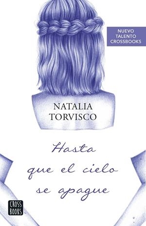 Hasta que el cielo se apague | 9788408266778 | Torvisco, Natalia | Librería online de Figueres / Empordà