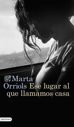 Ese lugar al que llamamos casa | 9788423362707 | Orriols Balaguer, Marta | Librería online de Figueres / Empordà