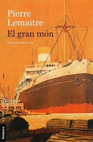 El gran món | 9788413584171 | Lemaitre, Pierre | Librería online de Figueres / Empordà