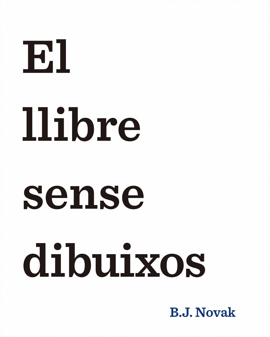 El llibre sense dibuixos | 9788490579893 | Novak, B. J. | Librería online de Figueres / Empordà