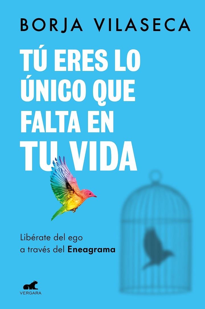 Tú eres lo único que falta en tu vida. Libérate del ego a través del Eneagrama | 9788418620706 | Vilaseca, Borja | Librería online de Figueres / Empordà