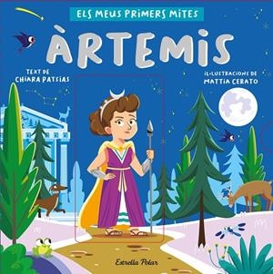 Àrtemis. Els meus primers mites | 9788413892566 | Patsias, Chiara/Cerato, Mattia | Llibreria online de Figueres i Empordà