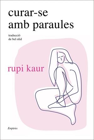 Curar-se amb paraules | 9788418833748 | kaur, rupi | Librería online de Figueres / Empordà