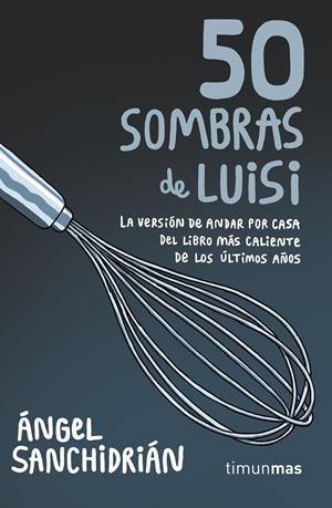 50 sombras de Luisi | 9788445004975 | Sanchidrián, Ángel | Llibreria online de Figueres i Empordà