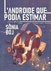 L'androide que podia estimar | 9788412465723 | Boj, Sònia | Librería online de Figueres / Empordà