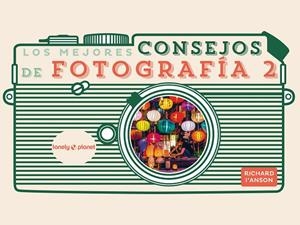 Los mejores consejos de fotografía 2 | 9788408265351 | I'Anson, Richard | Librería online de Figueres / Empordà