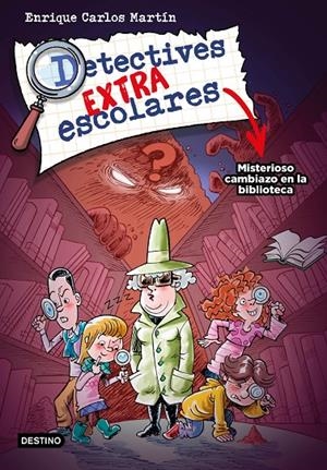 Detectives extraescolares #01. Misterioso cambiazo en la biblioteca | 9788408267812 | Martín, Enrique Carlos | Llibreria online de Figueres i Empordà