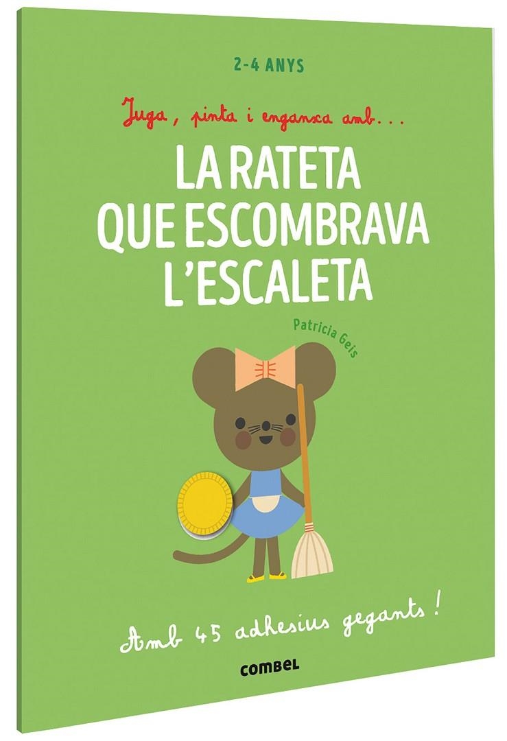 Juga, pinta i enganxa amb? La rateta que escombrava l'escaleta | 9788491019435 | Geis Conti, Patricia | Librería online de Figueres / Empordà
