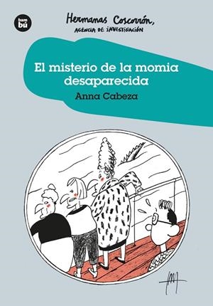 El Misterio de la Momia desaparecida. Hermanas Coscorro?n. Agencia de Investigac | 9788483438282 | Cabeza, Anna | Librería online de Figueres / Empordà