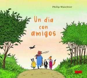Un día con amigos | 9788412491418 | Waechter, Philip | Librería online de Figueres / Empordà