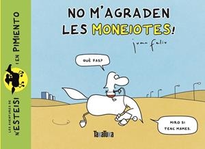No m’agraden les moneiotes! | 9788418821486 | Feliu Sastre, Juan | Llibreria online de Figueres i Empordà