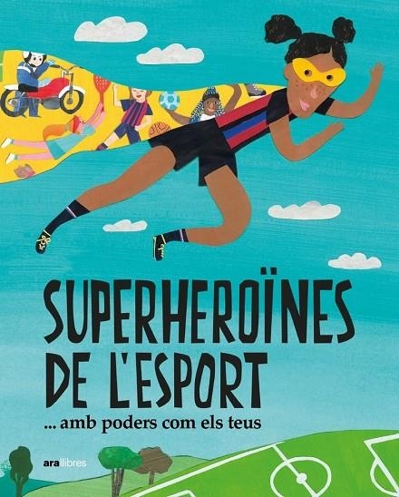Superheroïnes de l'esport...amb poders com els teus | 9788418928475 | Bonals i Ruiz, Laia/Carreras i Massana, Marta/Condis Edo, Elena/De Diego Ferrer, Elena/Fernández Vid | Llibreria online de Figueres i Empordà
