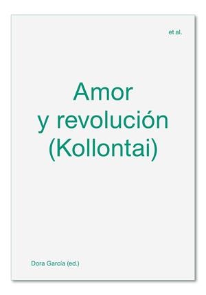 Amor y revolución (Kollontai) | 9788412230505 | Margherita Fabbri/Dora García/Pol Guasch/Lila Lisenberg/Rina Ortiz/Andrea Valdés | Llibreria online de Figueres i Empordà