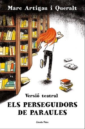 Els perseguidors de paraules. Versió teatral | 9788413894591 | Artigau i Queralt, Marc | Librería online de Figueres / Empordà